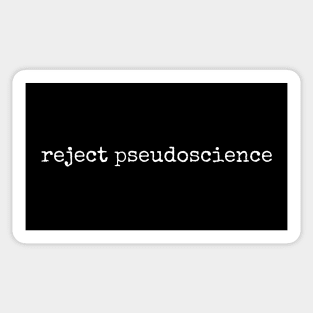 Reject Pseudoscience Sticker